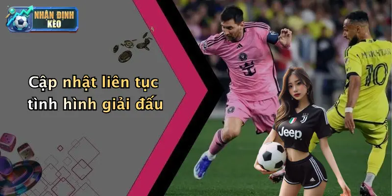 Cập nhật liên tục tình hình giải đấu