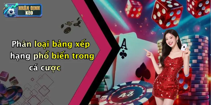 Phân loại bảng xếp hạng phổ biến trong cá cược