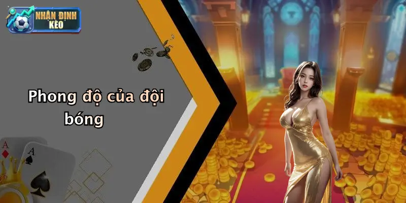 Phong độ của đội bóng