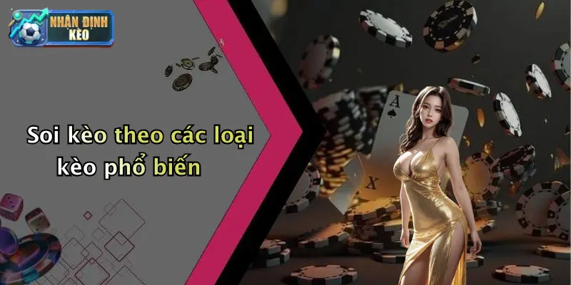 Soi kèo theo các loại kèo phổ biến
