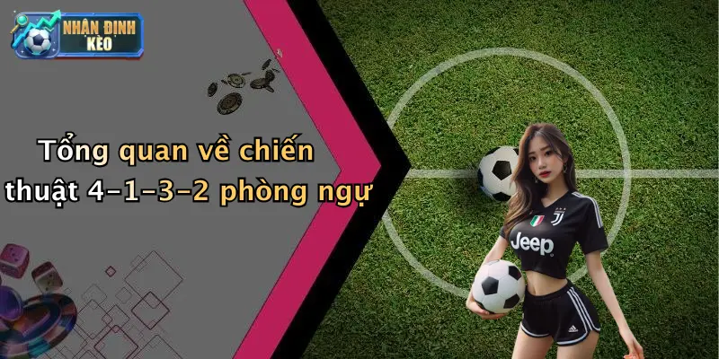 Tổng quan về chiến thuật 4-1-3-2 phòng ngự