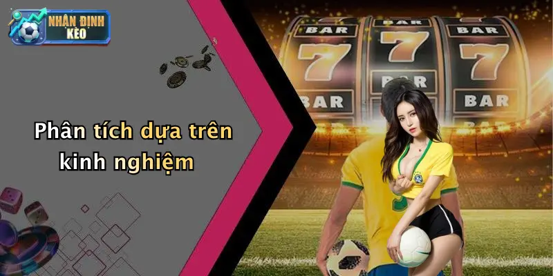 Phân tích dựa trên kinh nghiệm