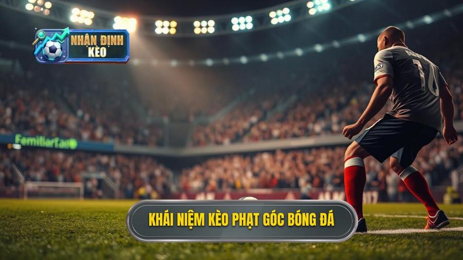1. Khái niệm kèo phạt góc bóng đá