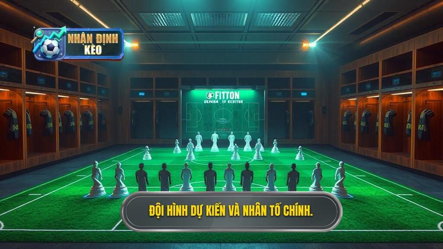 Đội hình dự kiến và những nhân tố quyết định