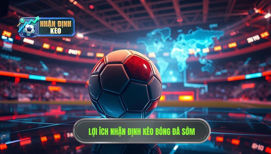 Tại sao Nhận định kèo trước giờ bóng lăn cực nóng lại quan trọng?