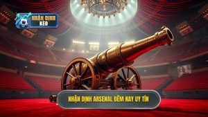 Nhận định Arsenal đêm nay: Phân tích kèo, phong độ và đội hình